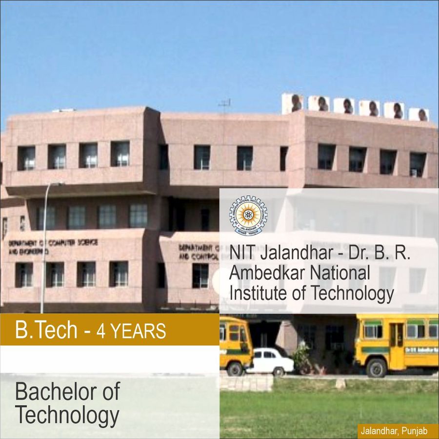 Bachelor of Technology [B.Tech] at Dr Br Ambedkar National Institute of Technology, Jalandhar